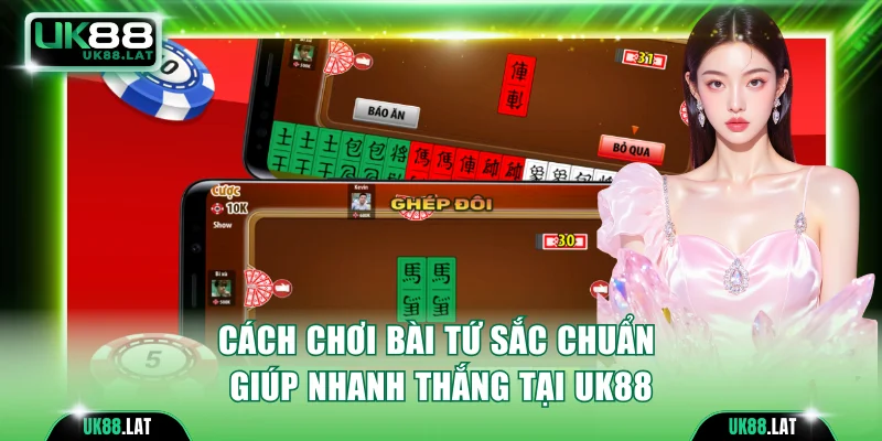 Cách chơi bài Tứ Sắc