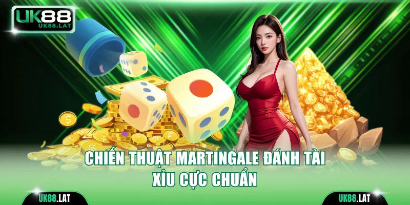 Chiến thuật Martingale đánh Tài Xỉu cực chuẩn