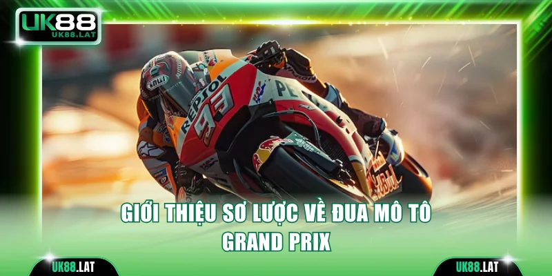 Giới thiệu sơ lược về đua mô tô Grand Prix