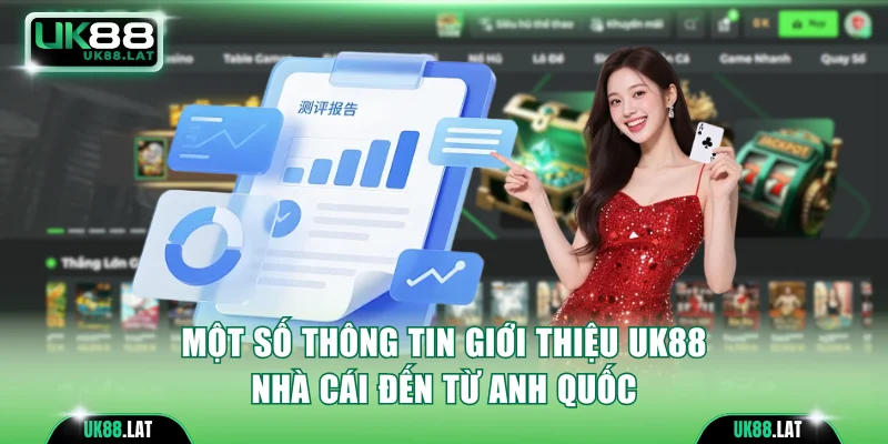 Một số thông tin giới thiệu UK88 nhà cái đến từ Anh Quốc