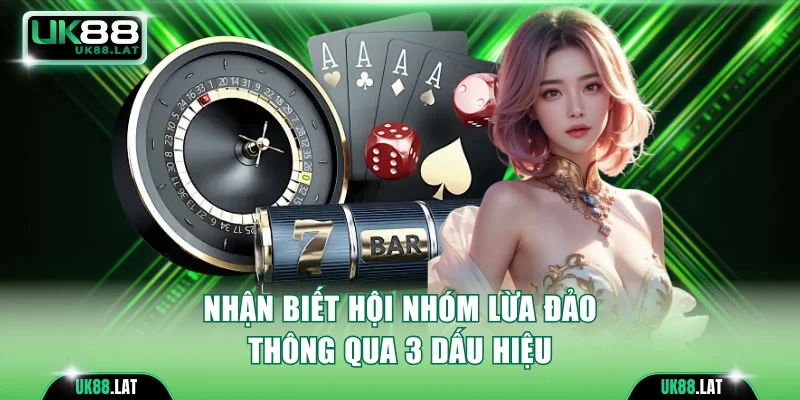 Nhận biết hội nhóm lừa đảo thông qua 3 dấu hiệu